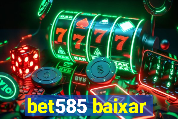 bet585 baixar